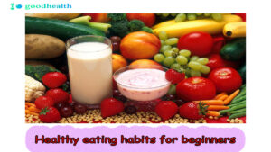 Healthy-eating-habits-for-beginners