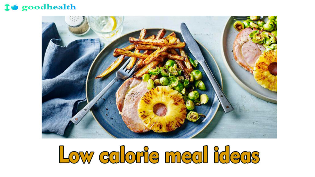 Low calorie meal ideas