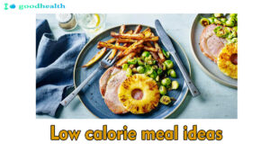 Low calorie meal ideas