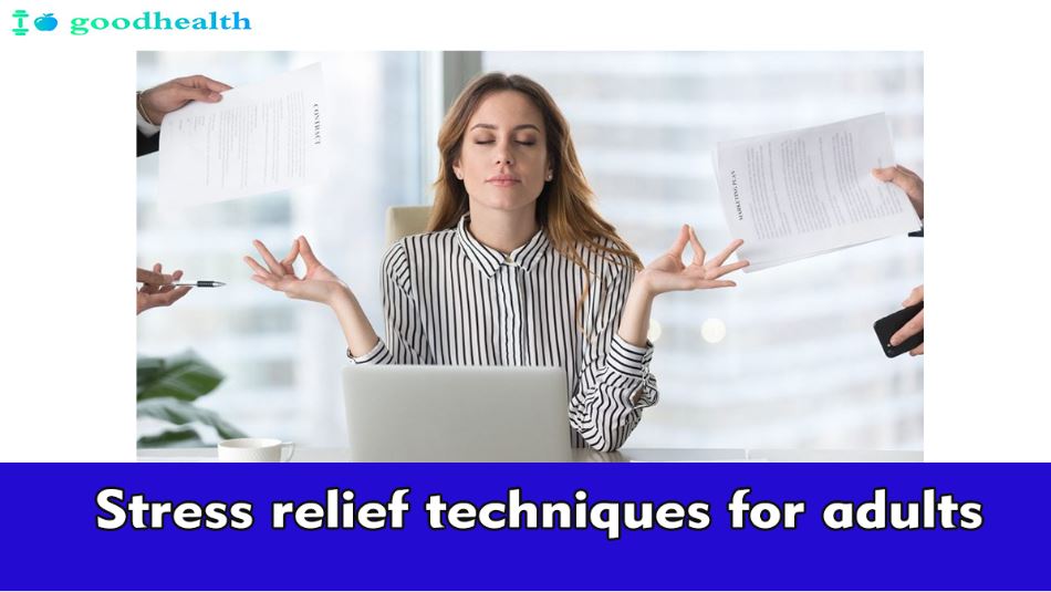 Stress relief techniques for adults
