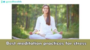 best meditation practices for stress