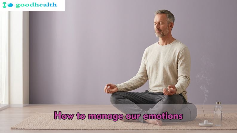 how to manage our emotions