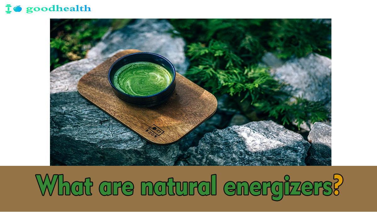 What are natural energizers?