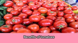 Benefits of tomatoes
