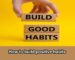 How to build positive habits