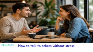 How to talk to others without stress