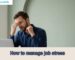 how to manage job stress